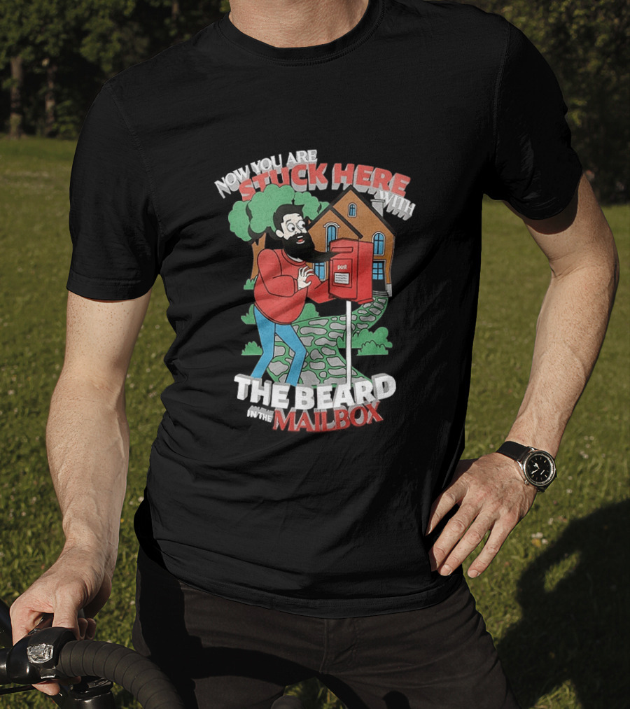 Now You Are Stuck Here With The Beard Mailbox House And Trees T-Shirt