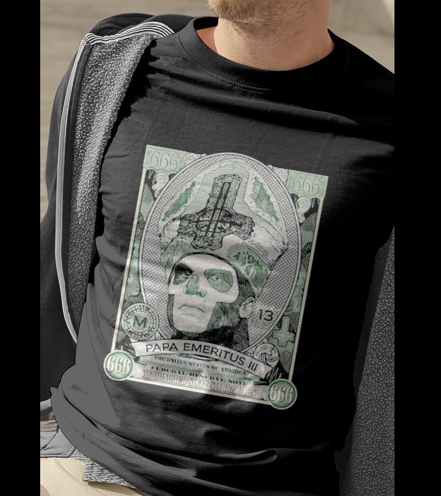Papa Emeritus III Band 666 Federal Reserve Note Six Hundred Sixty Six Dollars T-Shirt