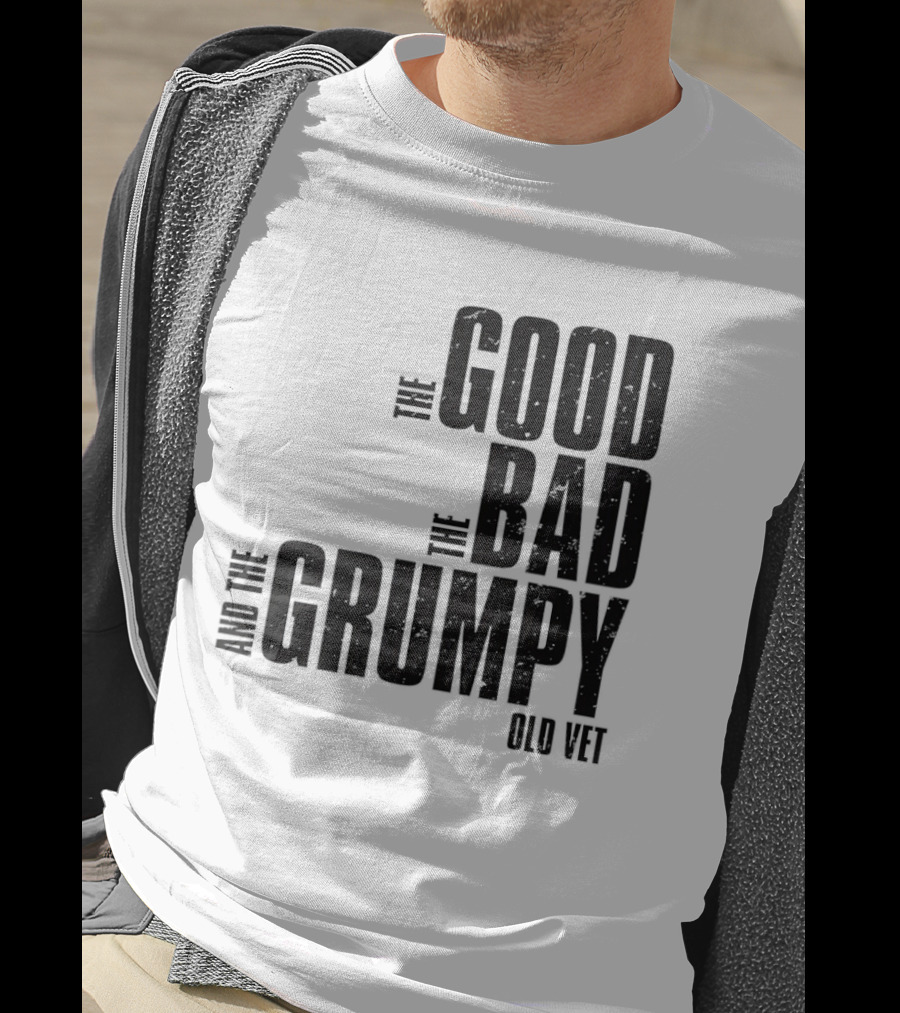 The Good The Bad And The Grumpy Old Vet T-Shirt