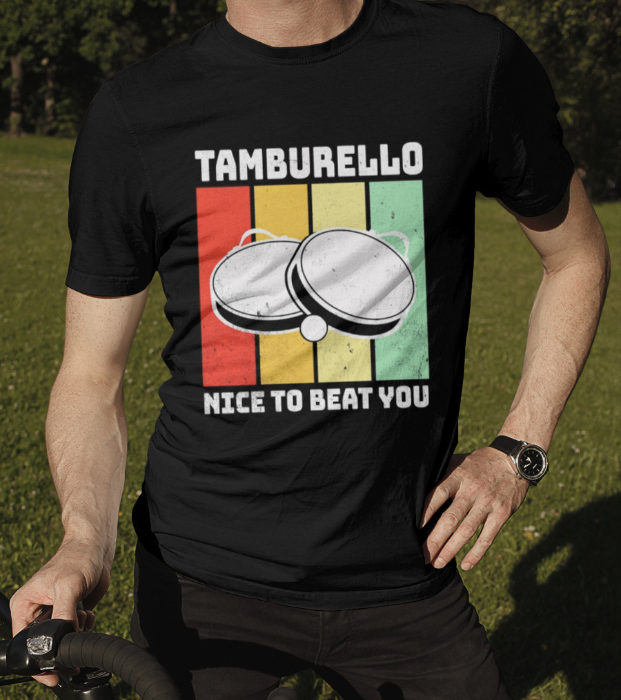 Tamburello Nice To Beat You Retro Percussion Instrument T-Shirt