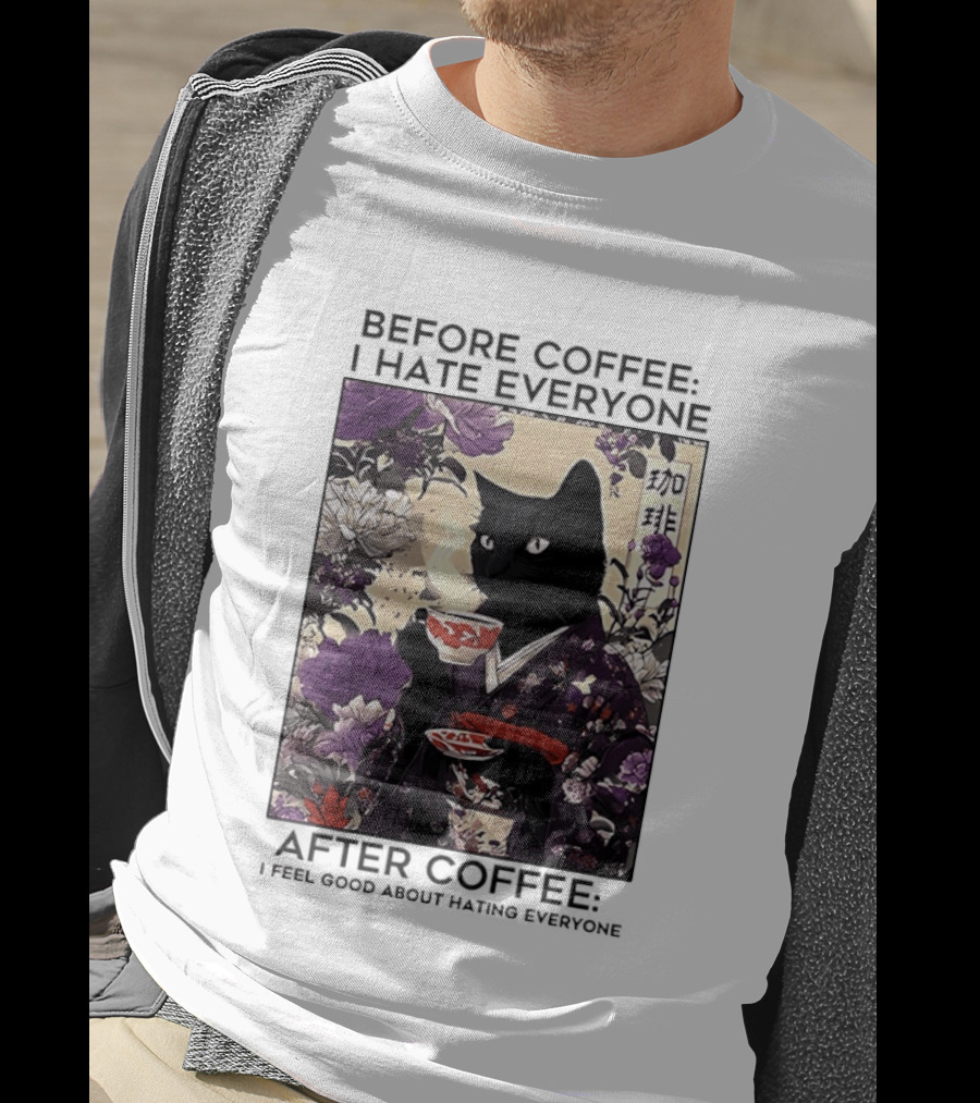 Before Coffee I Hate Everyone After Coffee Black Cat Japanese Kimono Tea Cup Flowers T-Shirt