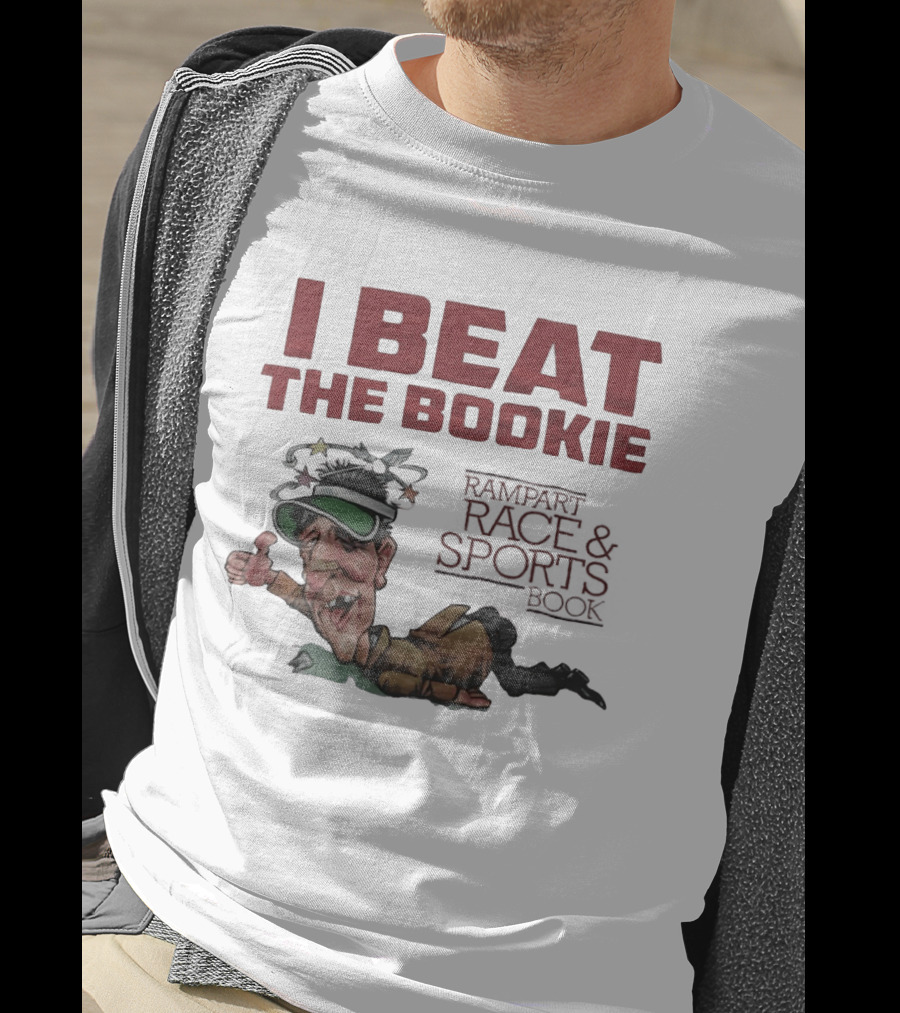 I Beat The Bookie Rampart Race And Sports Book Worn Out Gambler T-Shirt