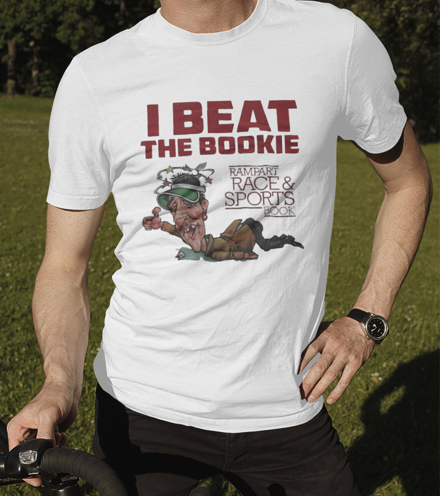 I Beat The Bookie Rampart Race And Sports Book Worn Out Gambler T-Shirt