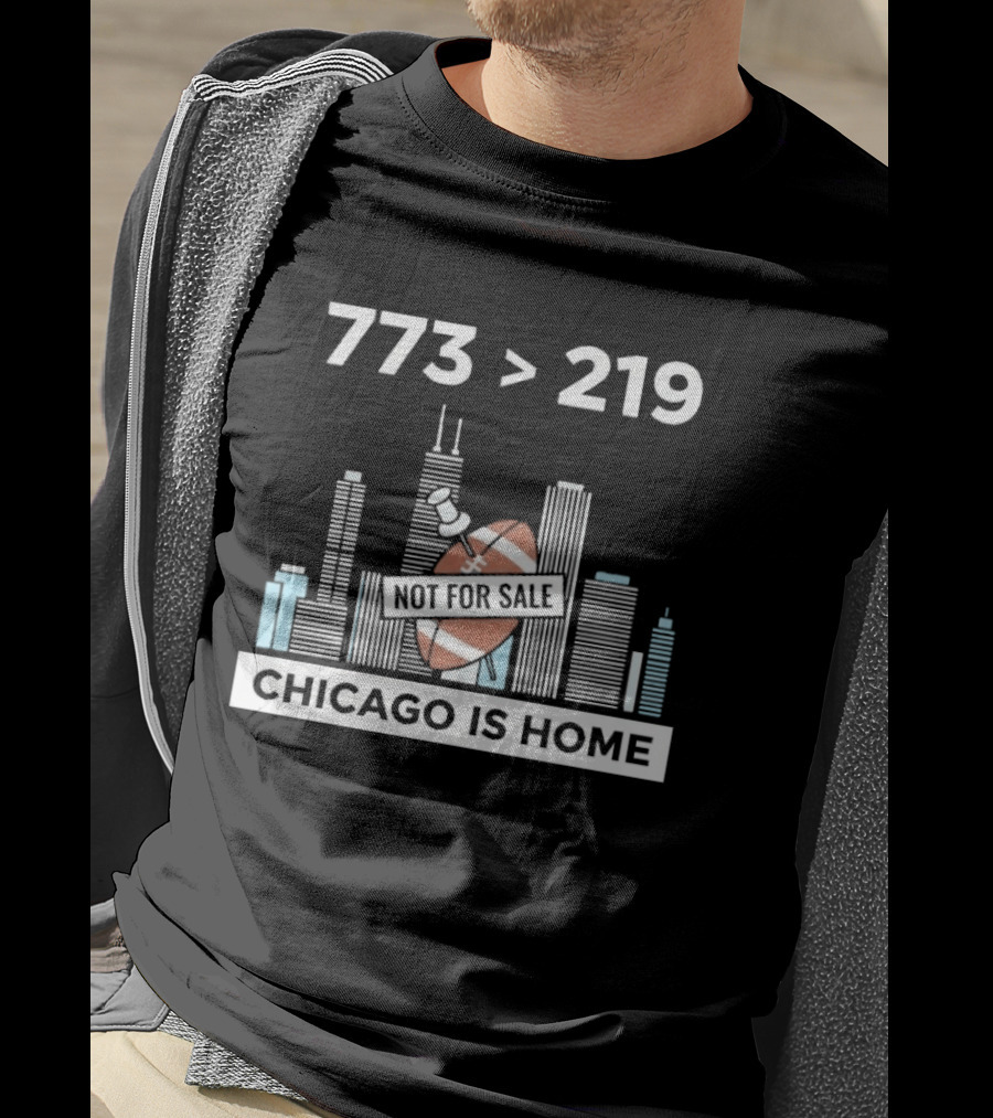 773 Greater Than 219 Chicago Not For Sale Football Skyline T-Shirt