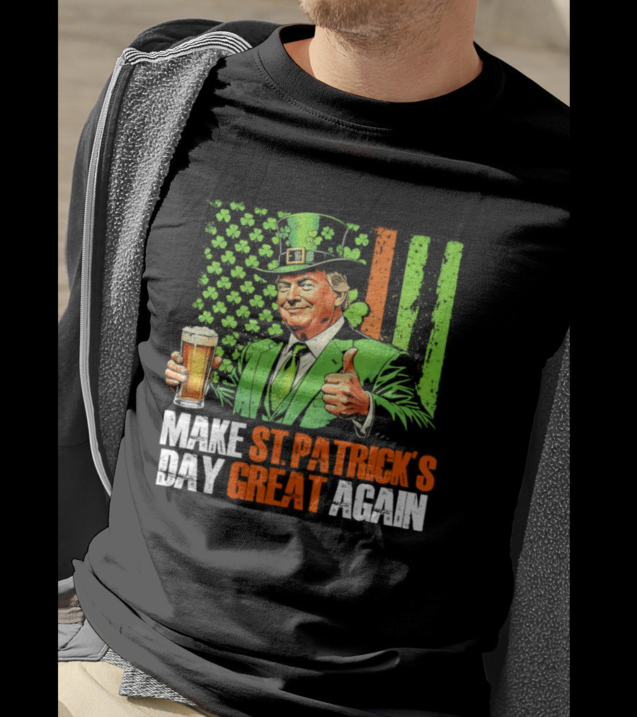 Make St Patrick's Day Great Again Beer Cheers With Trump T-Shirt