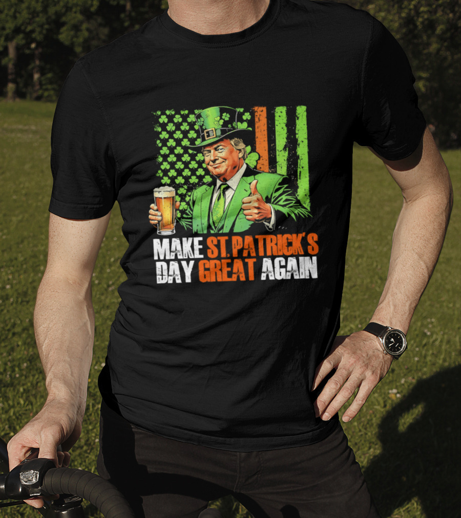 Make St Patrick's Day Great Again Beer Cheers With Trump T-Shirt