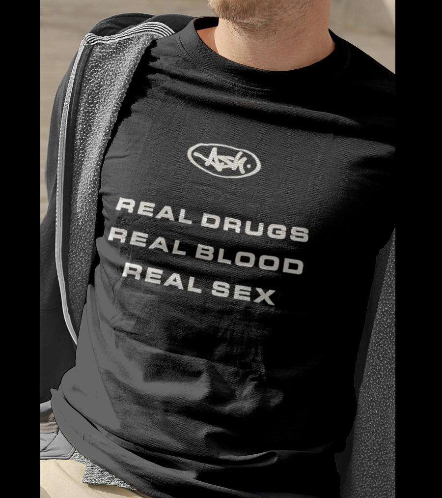 Real Drugs Real Blood Real Sex Original ASH T-Shirt