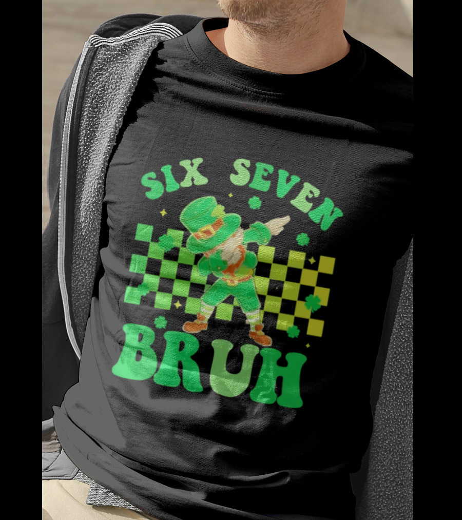 Six Seven Bruh St Patrick's Day Leprechaun Dab Meme 67 T-Shirt