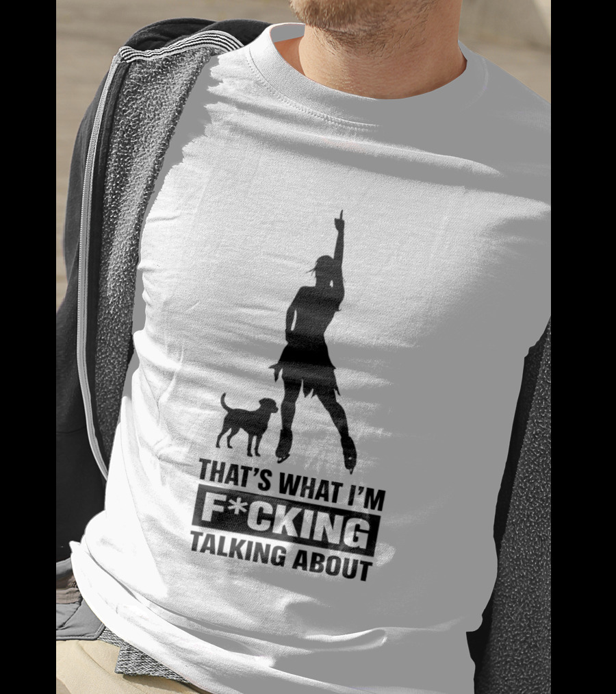 That's What I'm F*cking Talking About Alysa Liu And Dog T-Shirt