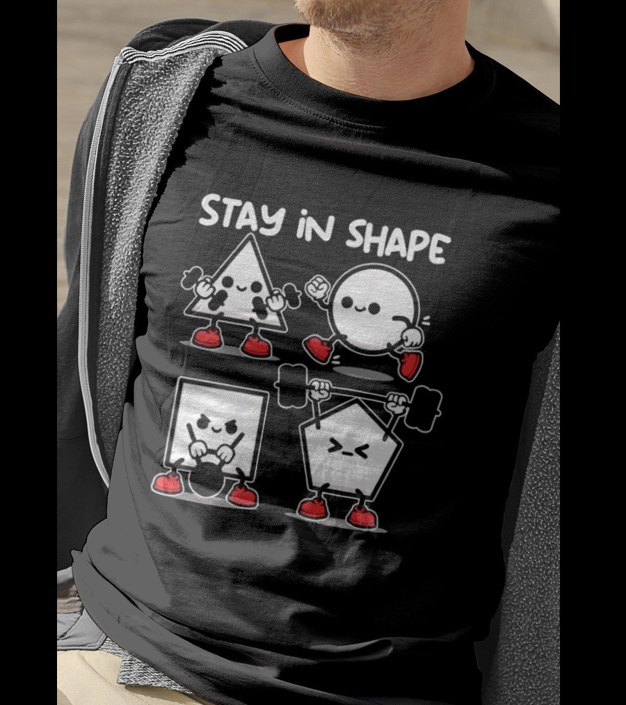 Stay In Shape Triangle Circle Square Pentagon Fitness Characters T-Shirt