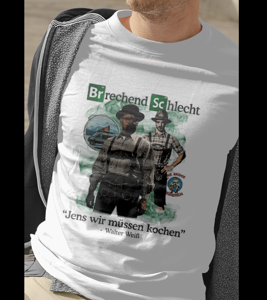 Brechend Schlecht Jens Wir Müssen Kochen Breaking Bad Meme Oktoberfest T-Shirt
