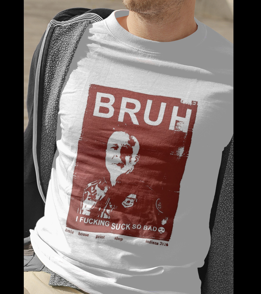 Bruh I Fucking Suck So Bad 2026 T-Shirt