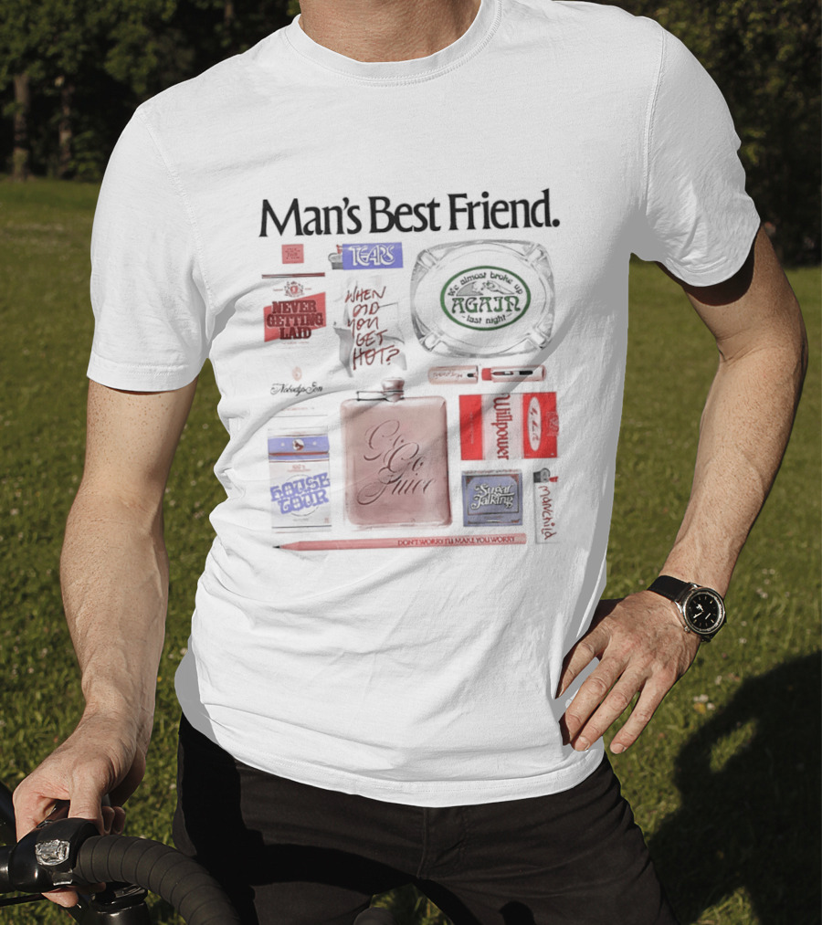 Man's Best Friend Sas Never Gonna Give You Up Giant Go Juice Dirty South Don't Worry I Always You Worst T-Shirt