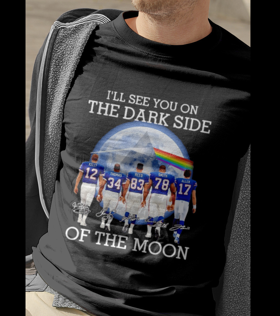 Buffalo Bills Players I'll See You On The Dark Side Of The Moon NFL Legends Tribute Kelly Thomas Reed Smith Allen T-Shirt