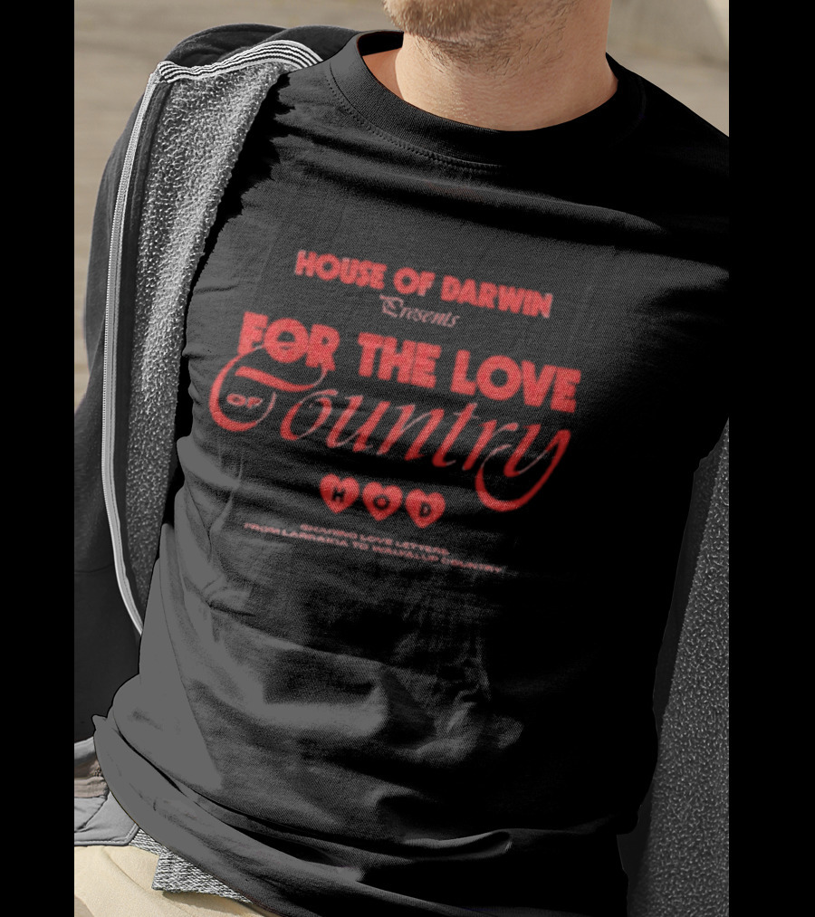 House Of Darwin Presents For The Love Of Country Hearts T-Shirt