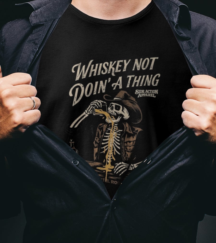 Whiskey Not Doin' A Thing Skeleton In Cowboy Hat Drinking Hotel Room Scene T-Shirt