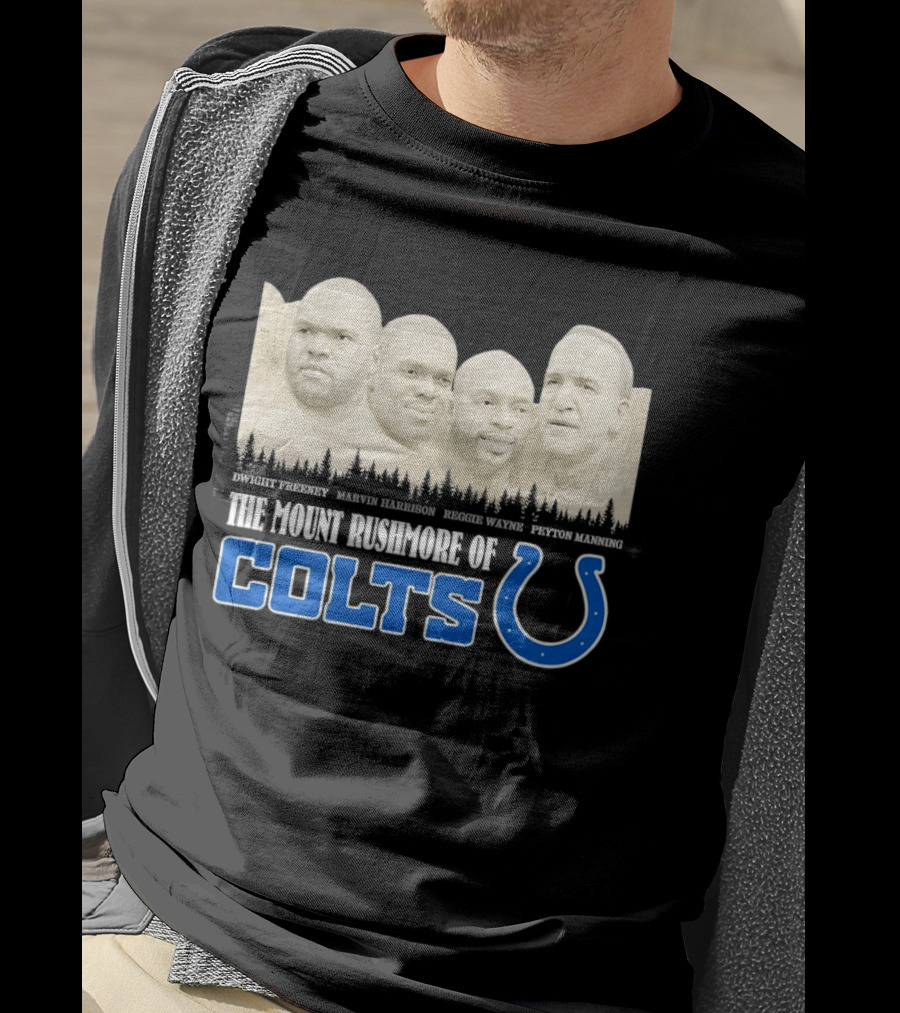 Dwight Freeney Marvin Harrison Reggie Wayne Peyton Manning The Mount Rushmore Of Colts T-Shirt