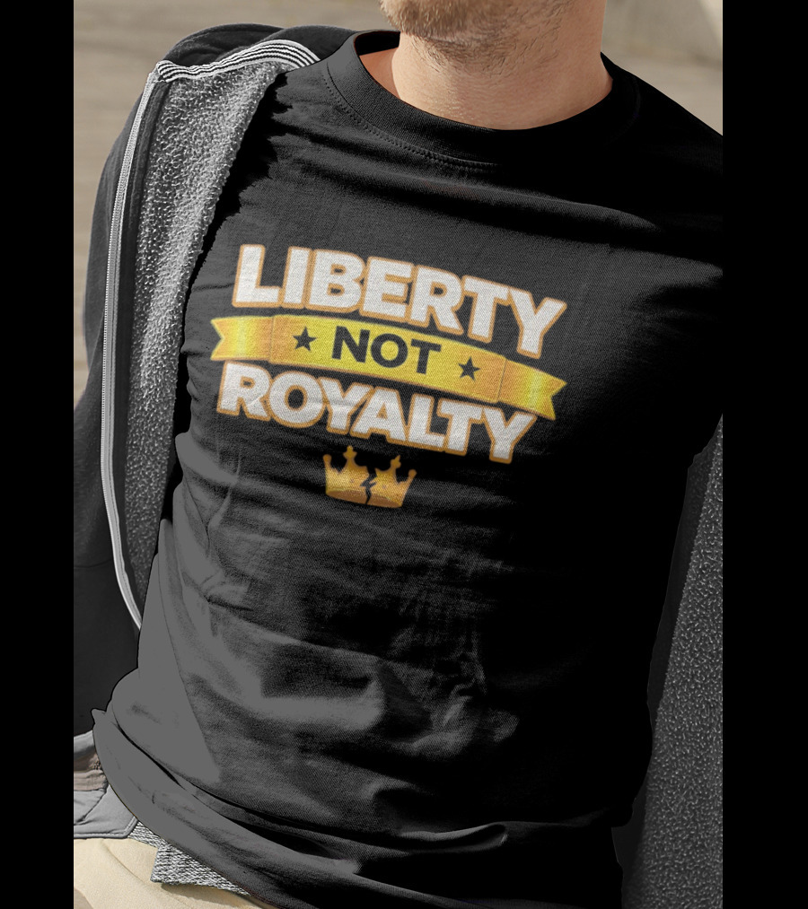 Liberty Not Royalty Crown Banner T-Shirt