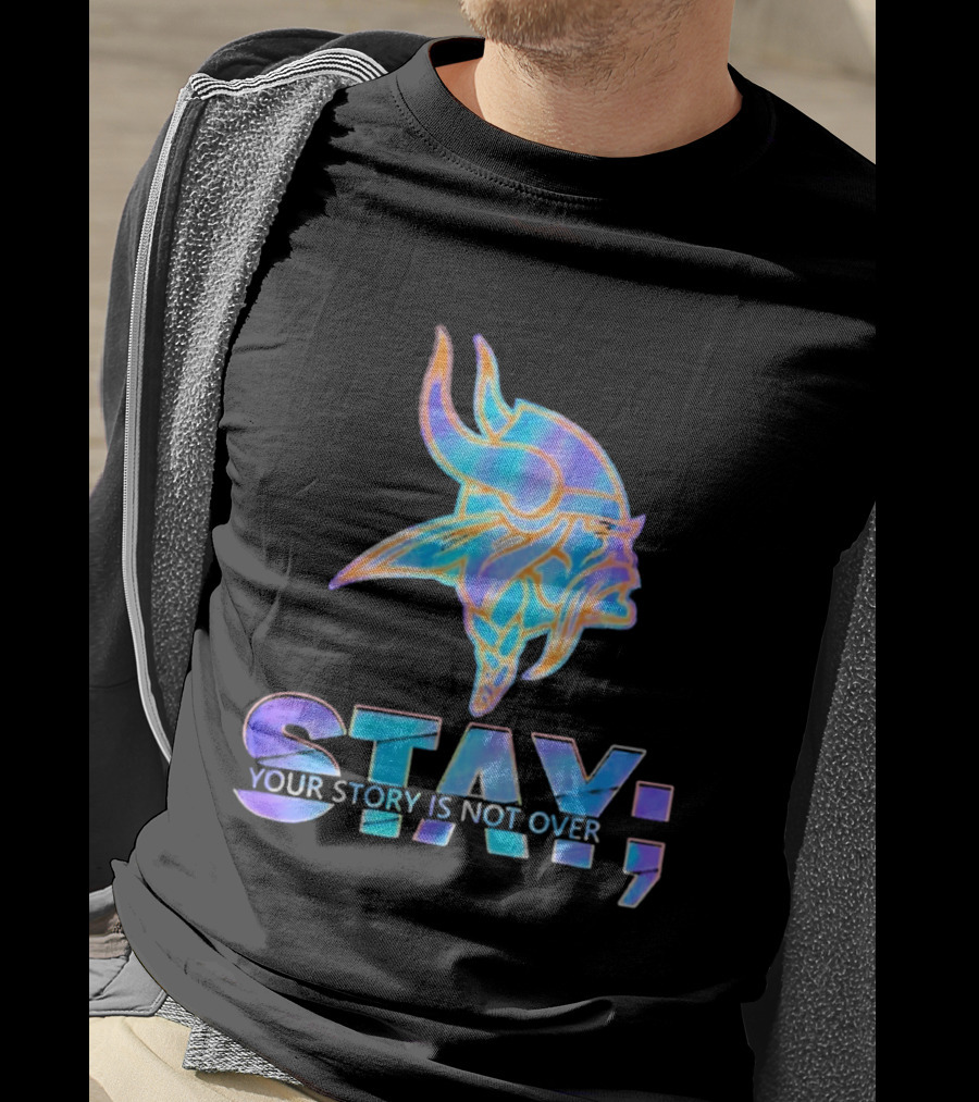 Minnesota Vikings Stay Your Story Is Not Over Semicolon T-Shirt