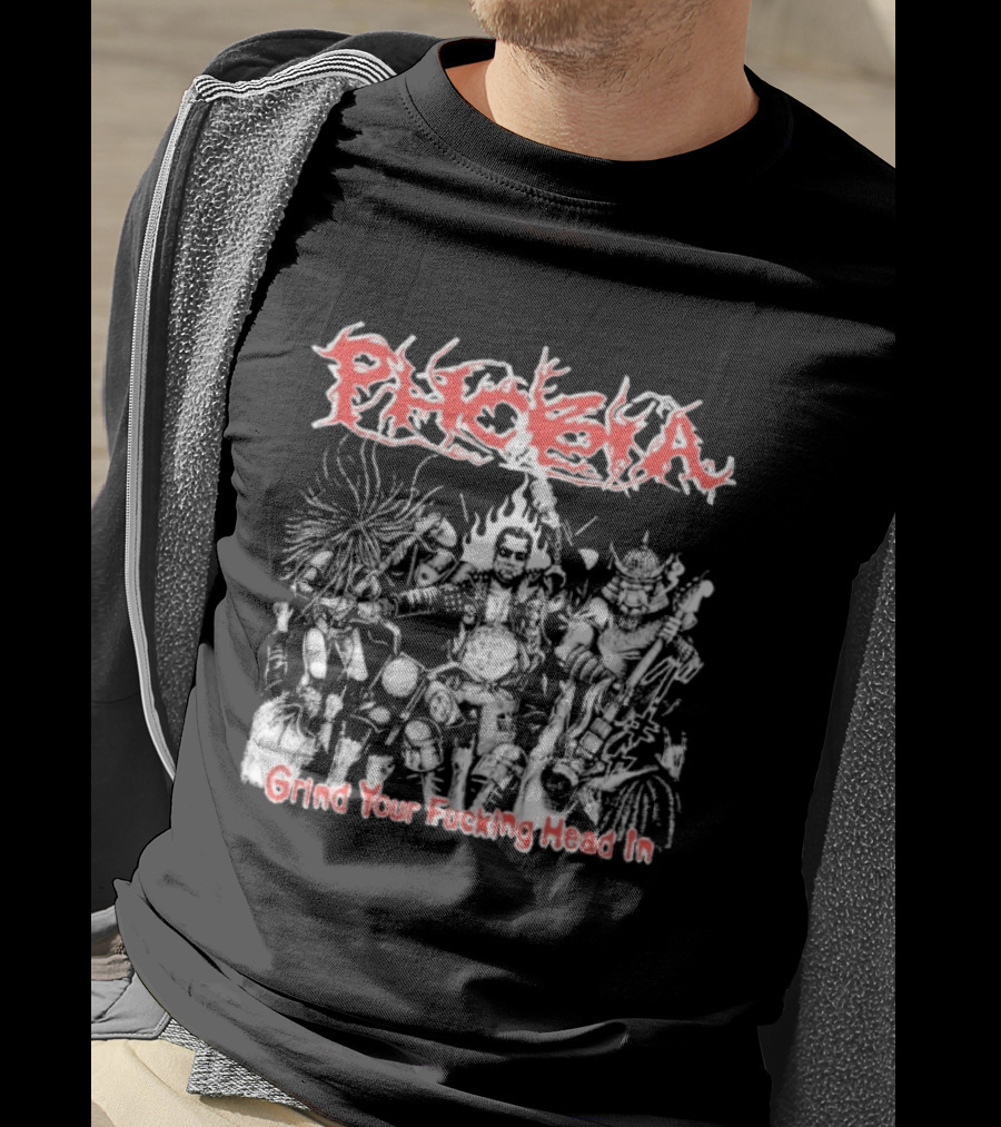 Phobia Grind Your Fucking Head In Distorted Band T-Shirt