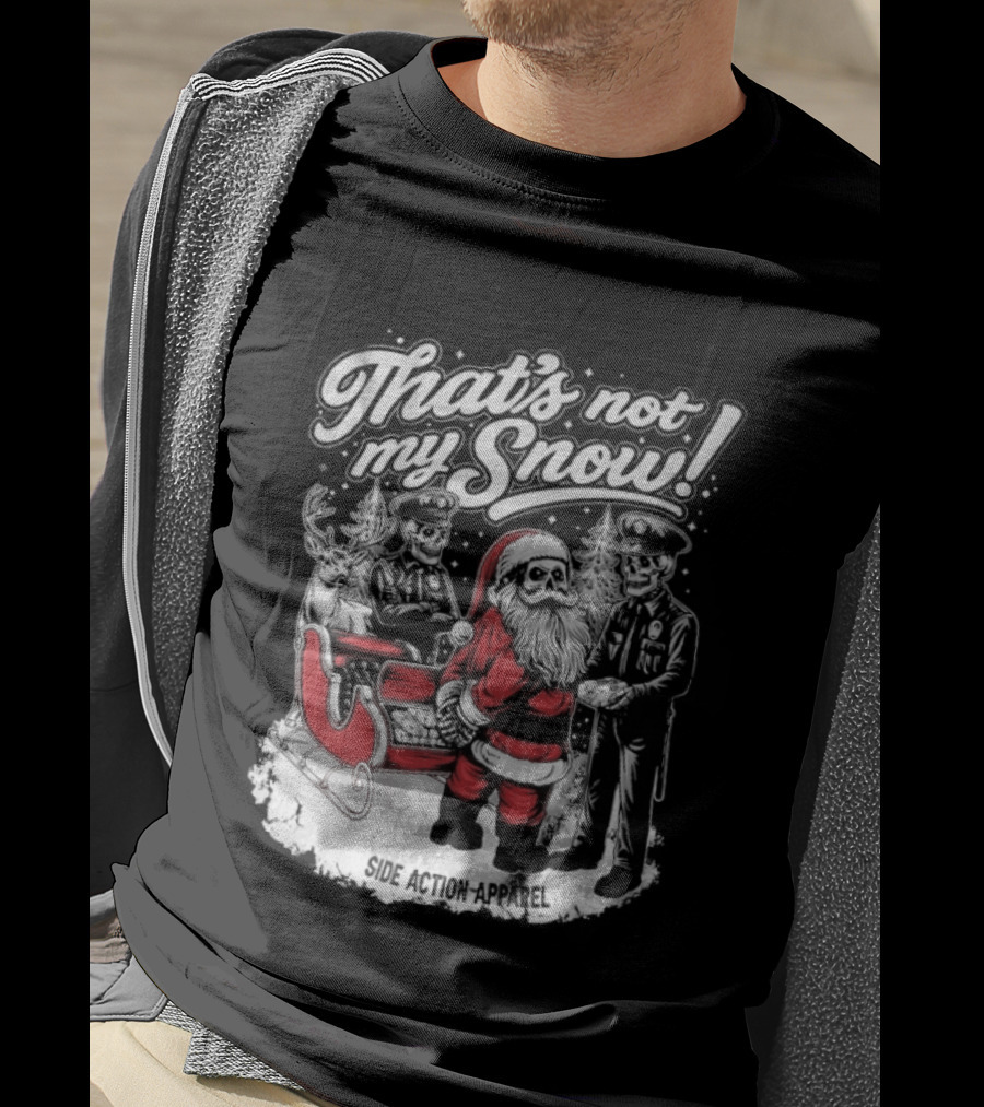 That's Not My Snow Santa Skeleton Christmas T-Shirt
