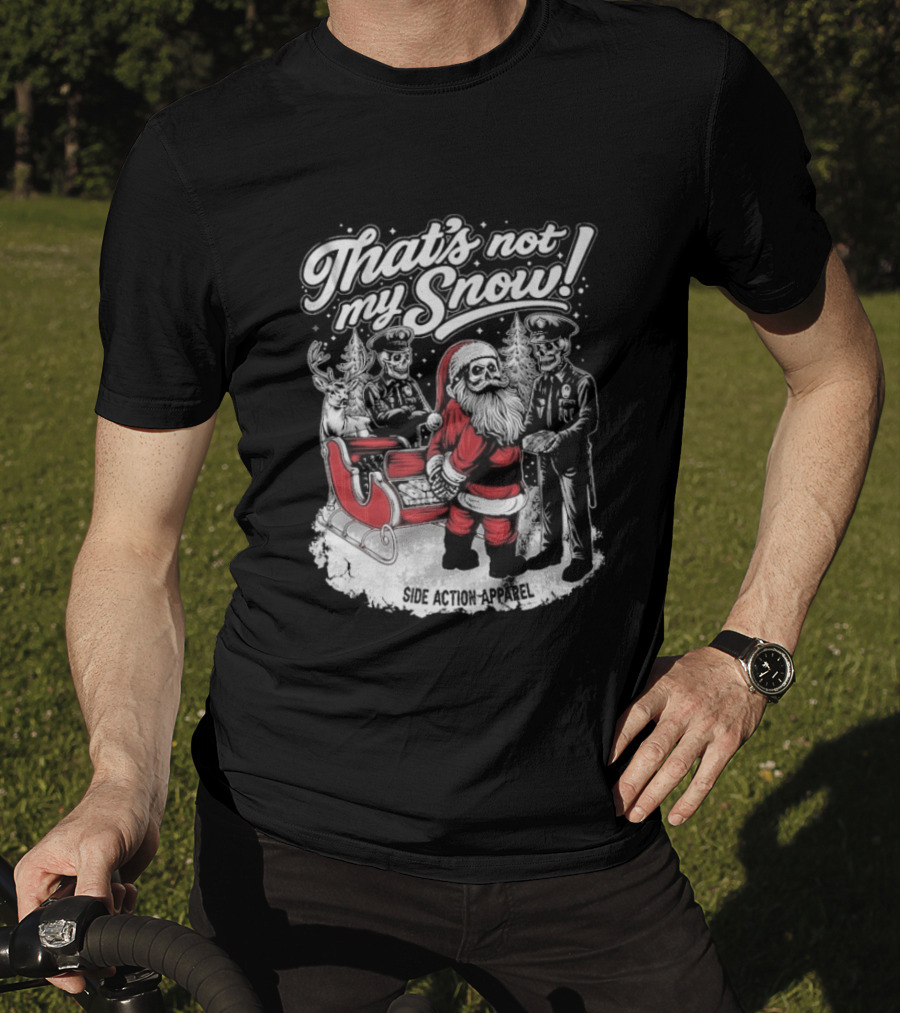 That's Not My Snow Santa Skeleton Christmas T-Shirt