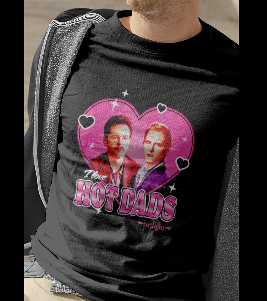 I Love Hot Dads Twilight Saga T-Shirt