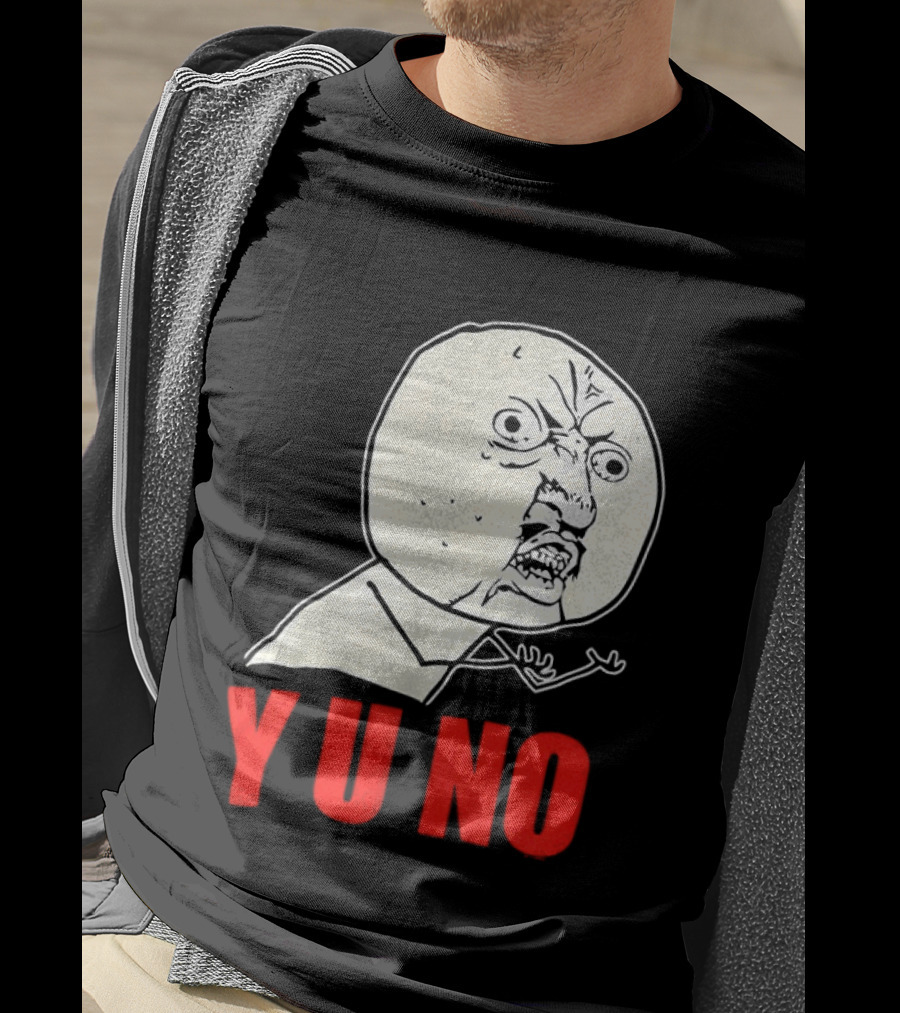 Y U No Meme Rage Face Tips Y U No Tip T-Shirt