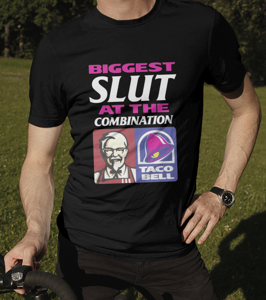 Biggest Slut At The Combination KFC Taco Bell T-Shirt