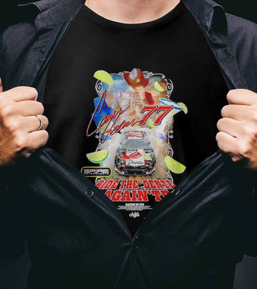 Carson Hocevar 77 Spire Motorsports Ride The Dente Again Te Cowboy Lime Racing T-Shirt