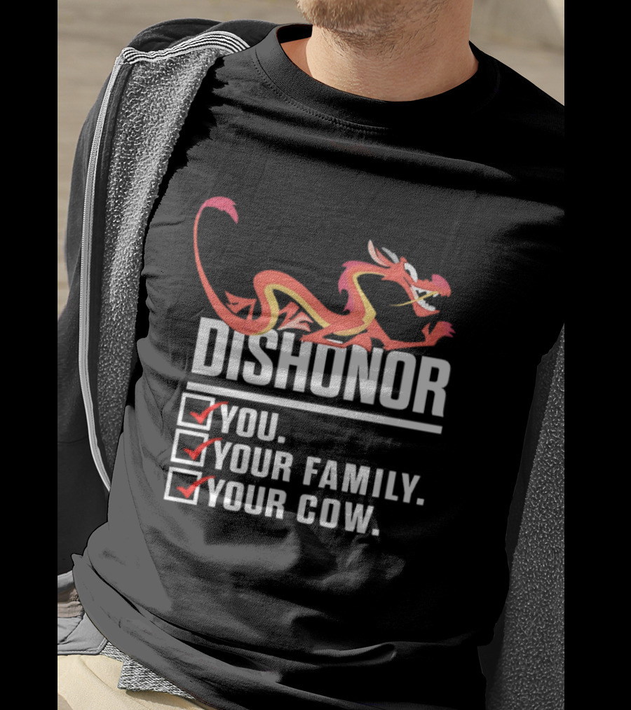 Dishonor You Your Family Your Cow Dragon Character Reference T-Shirt