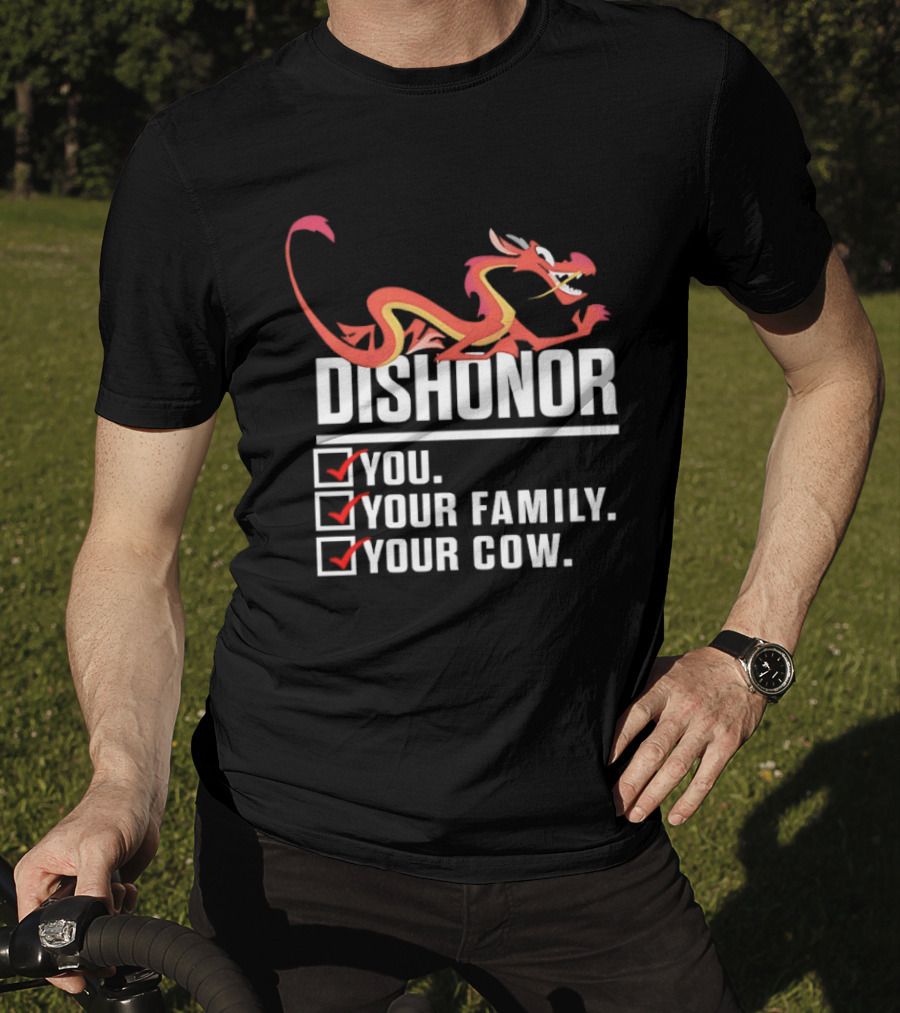 Dishonor You Your Family Your Cow Dragon Character Reference T-Shirt