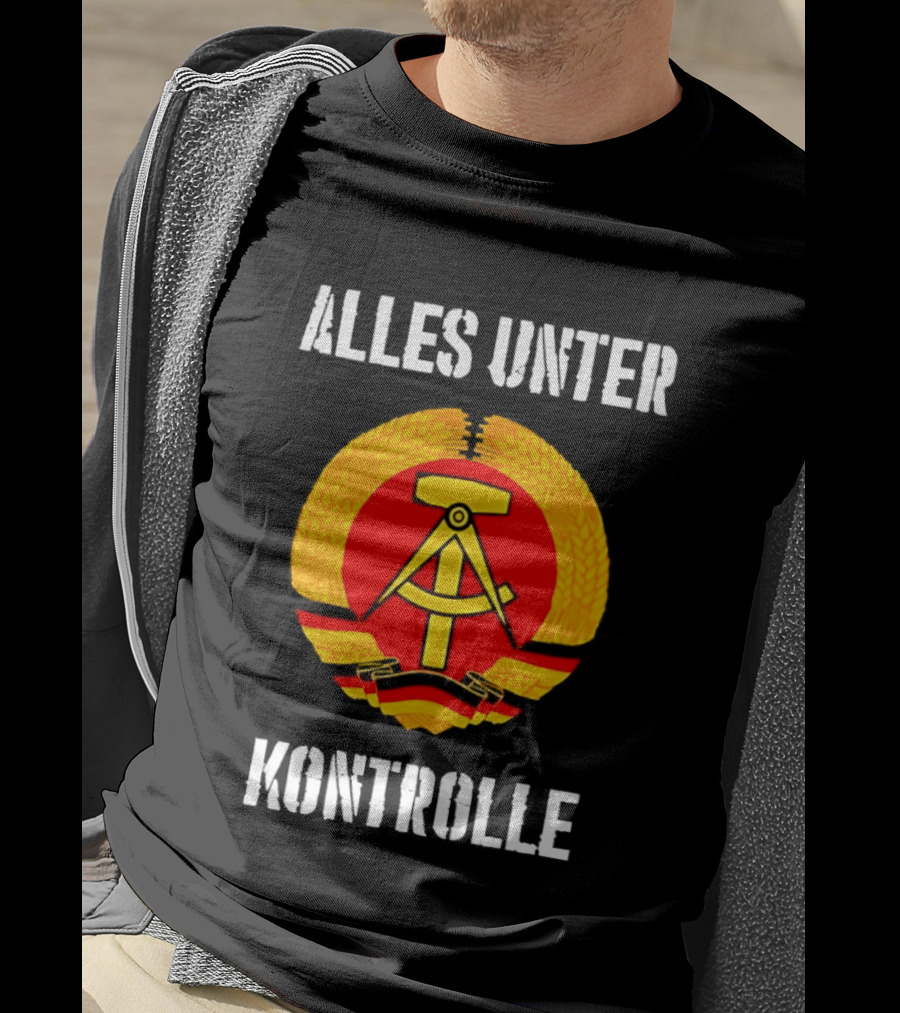 Alles Unter Kontrolle DDR Emblem Symbol Wreath And Hammer T-Shirt