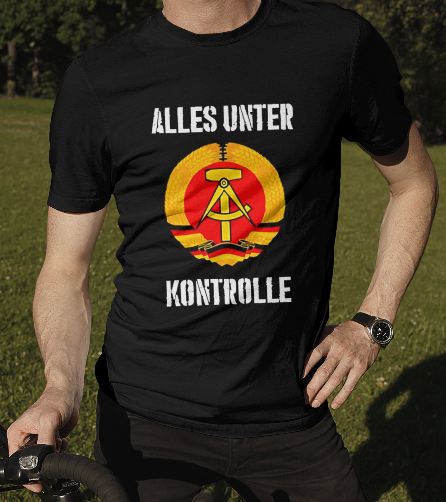 Alles Unter Kontrolle DDR Emblem Symbol Wreath And Hammer T-Shirt