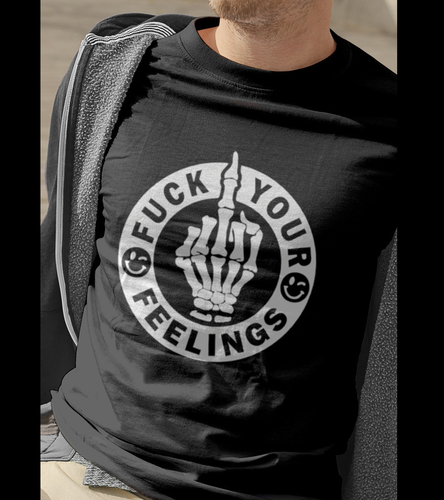 Skeleton Hand Middle Finger Expression Iconic Symbol Fck Your Feelings T-Shirt