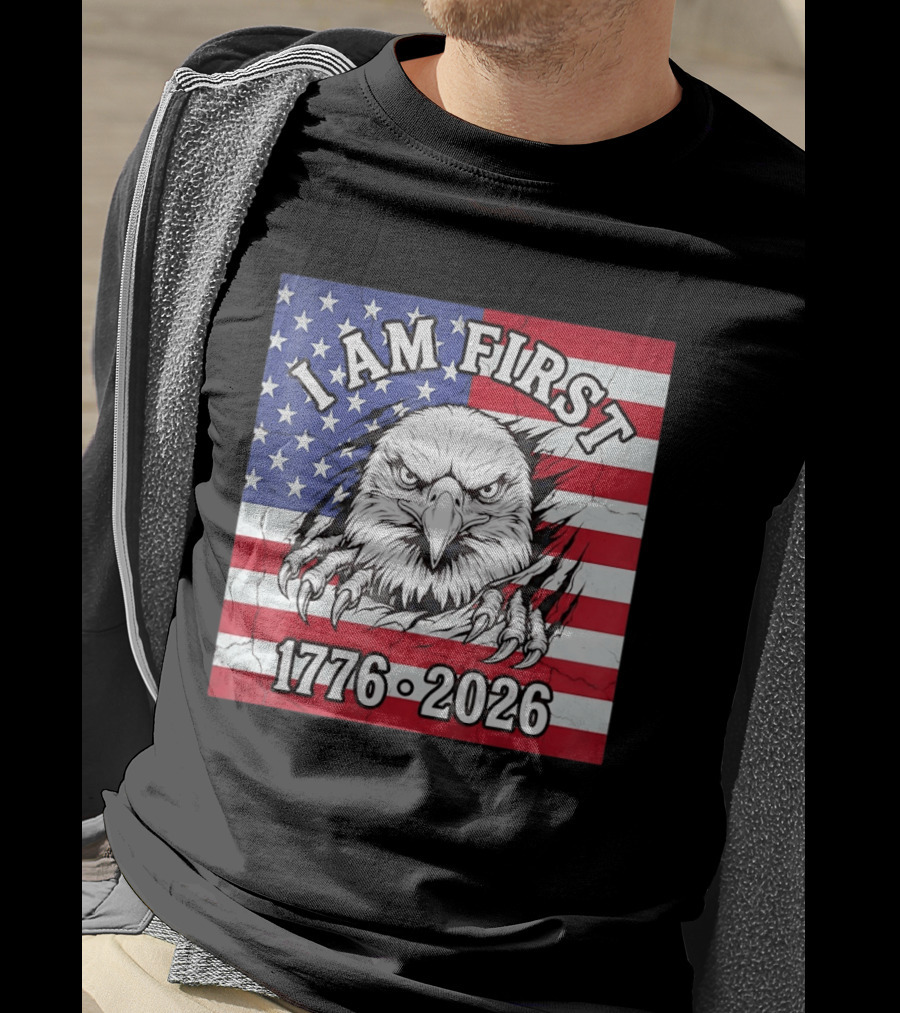 I Am First Eagle 1776 2026 USA Flag T-Shirt