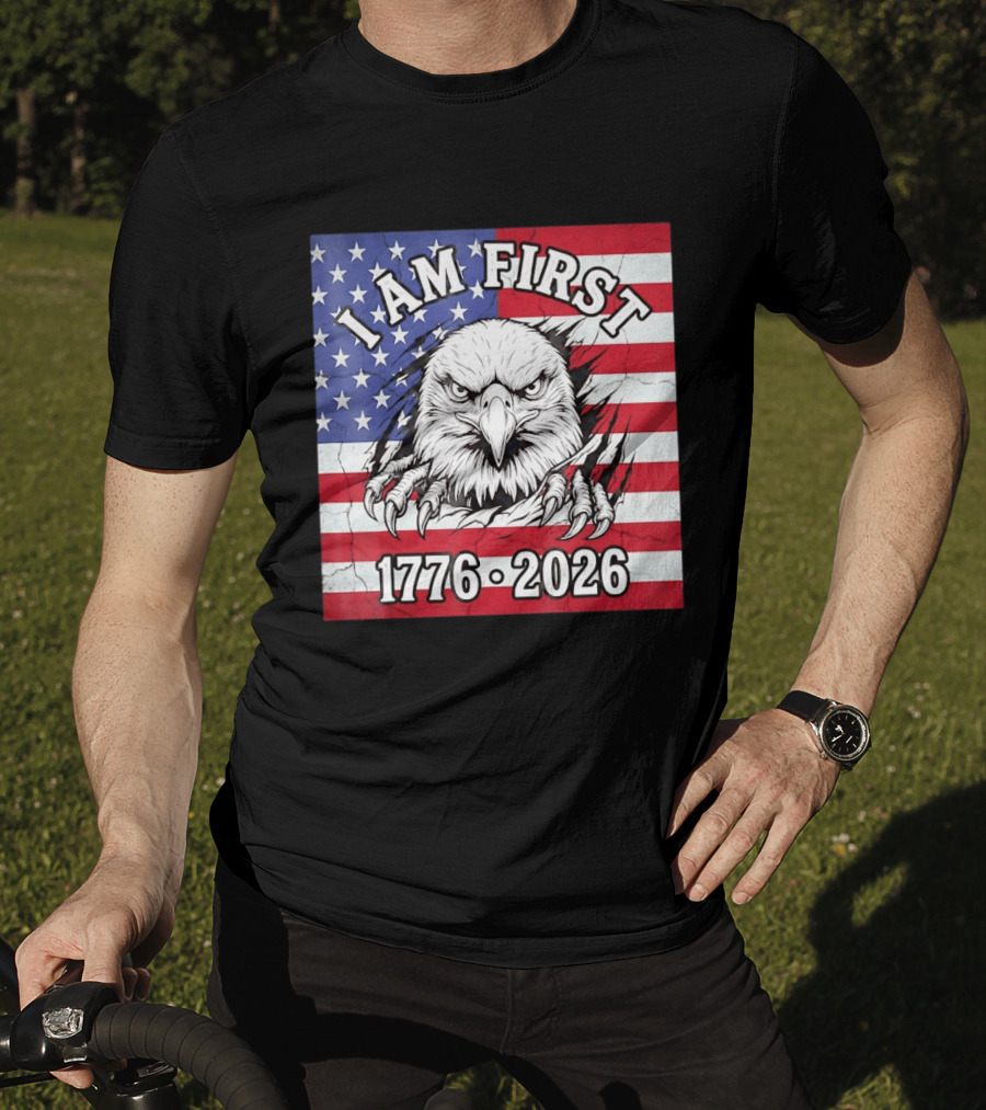 I Am First Eagle 1776 2026 USA Flag T-Shirt