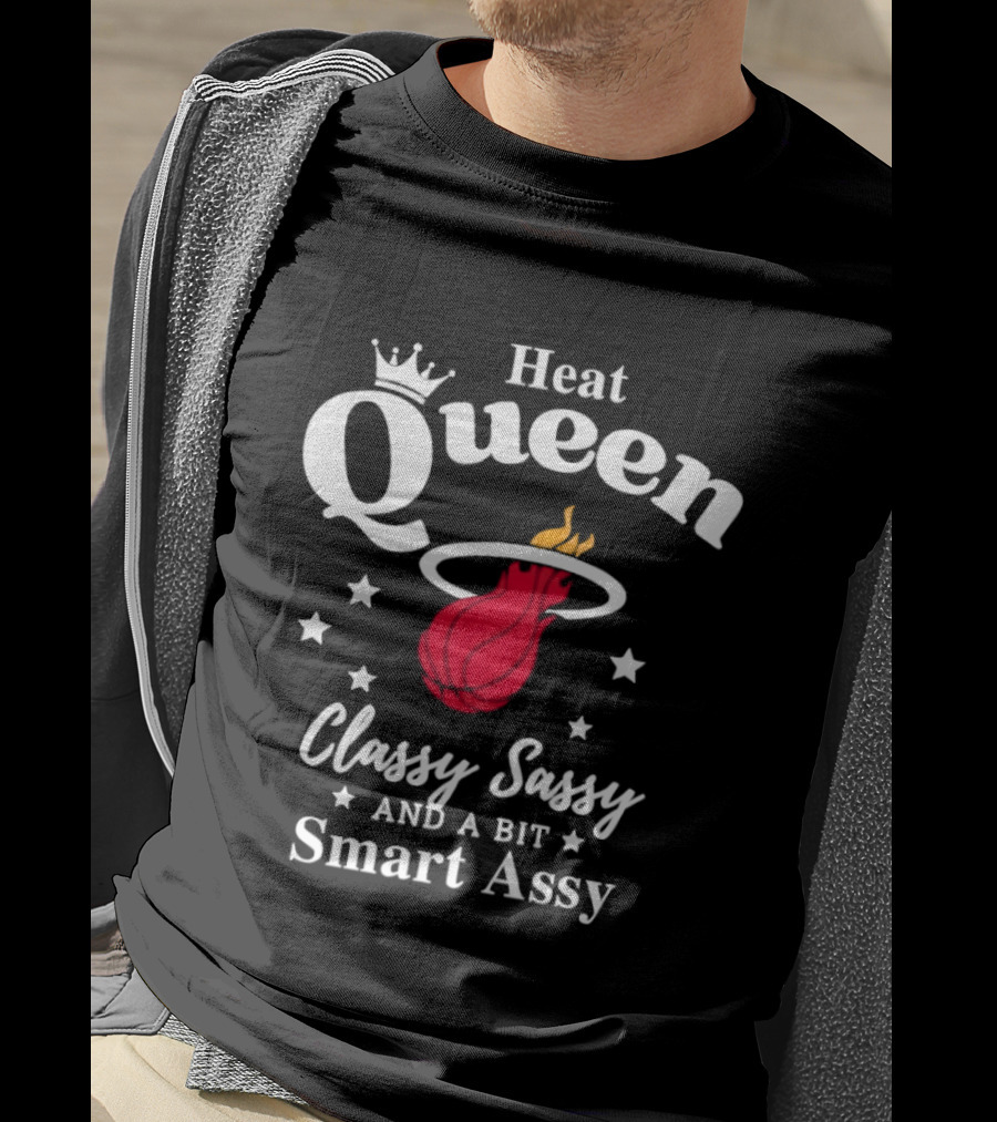 Heat Queen Classy Sassy And A Bit Smart Assy Basketball Team T-Shirt