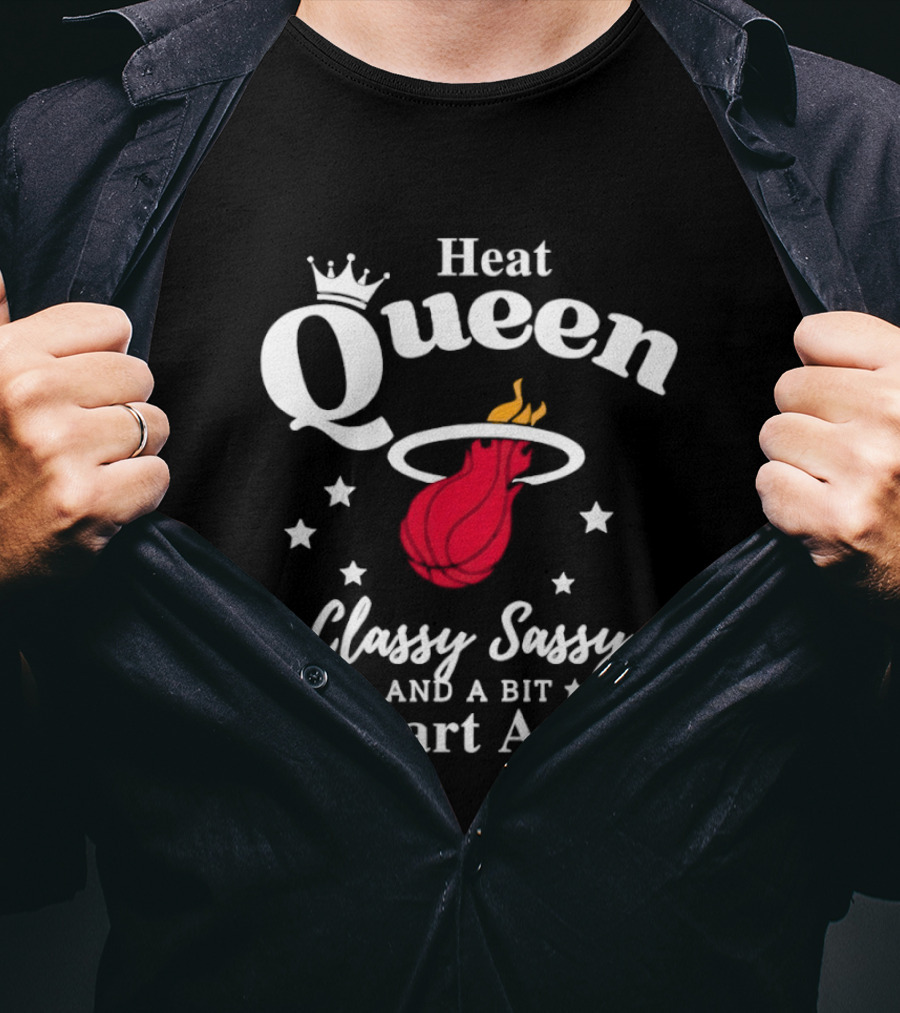 Heat Queen Classy Sassy And A Bit Smart Assy Basketball Team T-Shirt