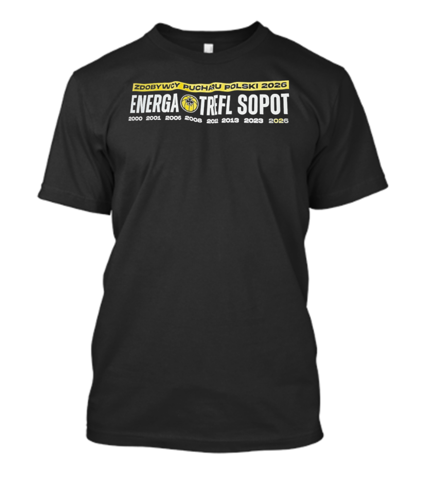 Energa Trefl Sopot Zdobywcy Pucharu Polski 2000 2001 2003 2006 2008 2012 2013 2026 T-Shirt
