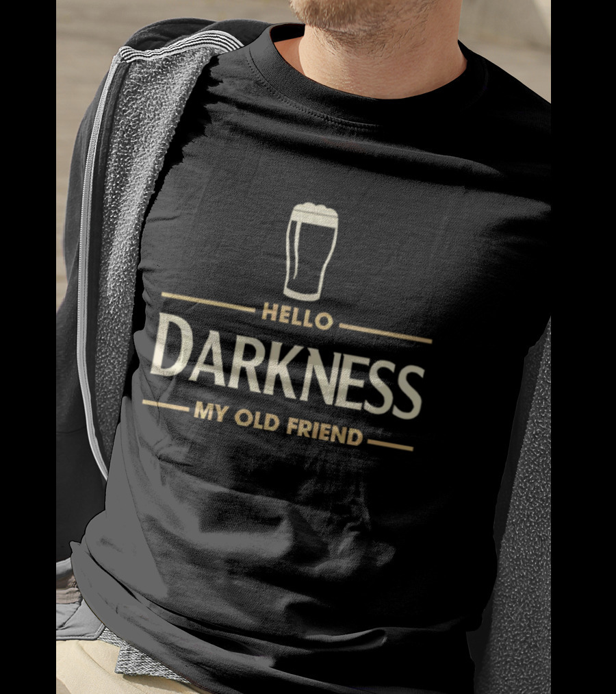 Hello Darkness My Old Friend Irish Beer St Patrick's Day Party T-Shirt
