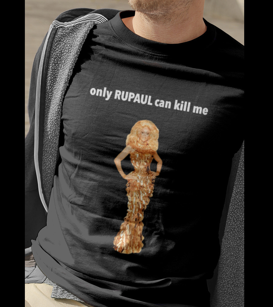 Only Rupaul Can Kill Me Golden Drag Elegance T-Shirt