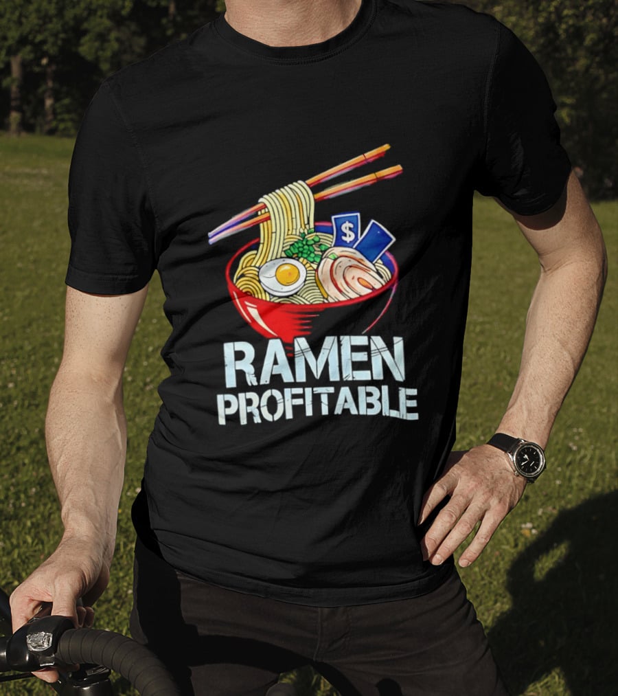 Ramen Profitable Bowl With Chopsticks And Currency T-Shirt