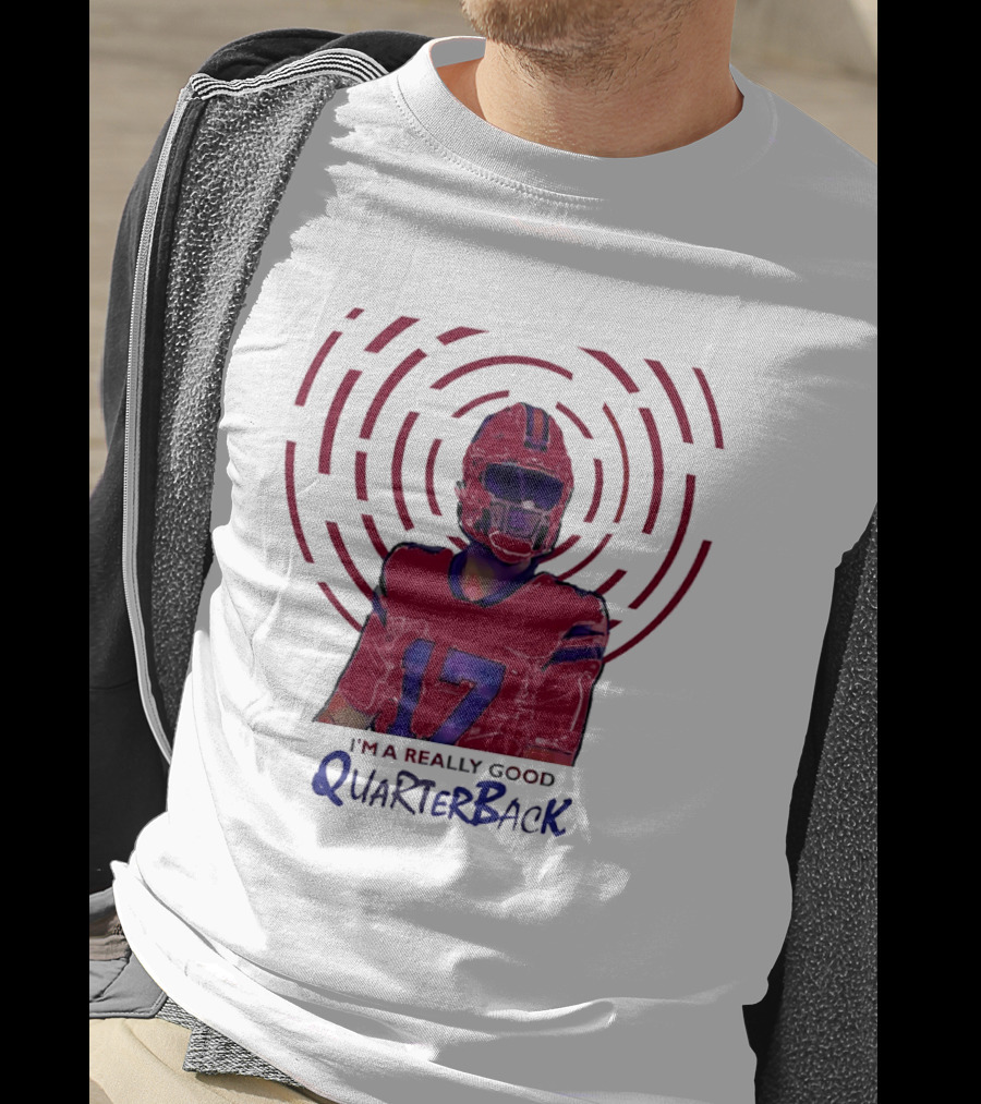 Josh Allen I'm A Really Good Quarterback Number 17 Buffalo Bills T-Shirt