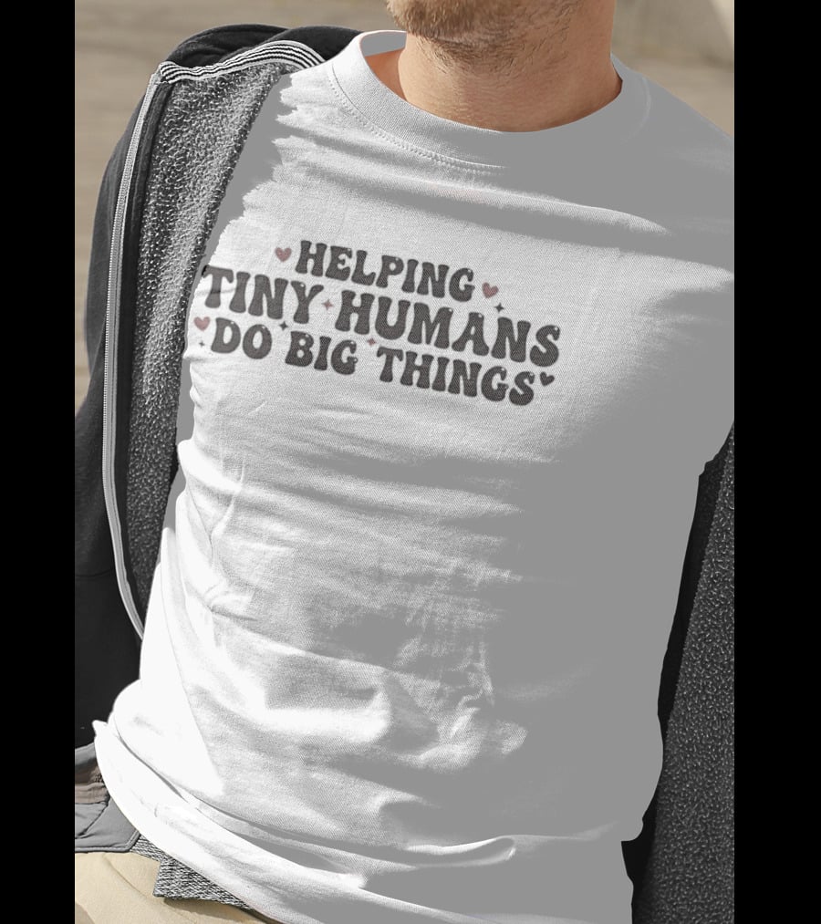 Helping Tiny Humans Do Big Things Heart Accents T-Shirt