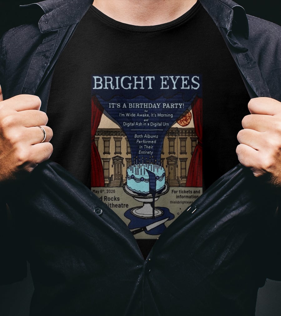 Bright Eyes It's A Birthday Party Red Rocks Amphitheatre May 6 2026 I'm Wide Awake It's Morning Digital Ash Tilly And The Wall T-Shirt