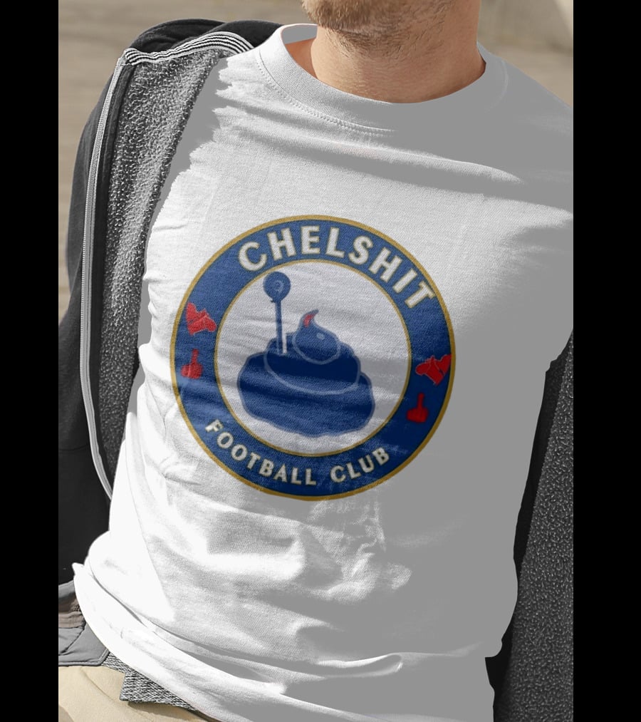 Chelshit Football Club Satirical T-Shirt