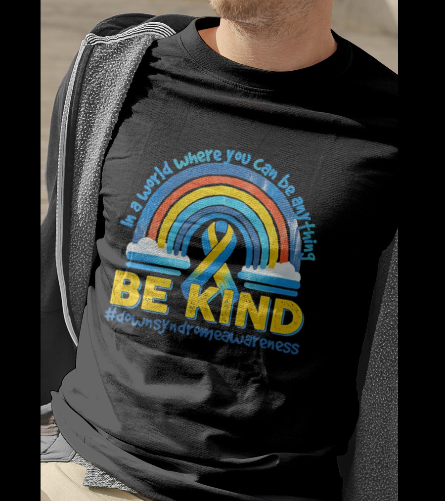 In A World Where You Can Be Anything Be Kind Autism Awareness Rainbow Ribbon T-Shirt