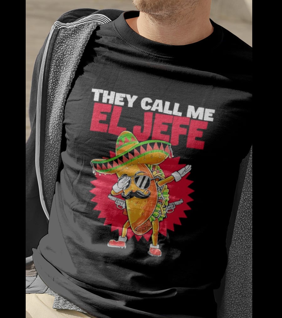 They Call Me El Jefe Taco Sunglasses Sombrero Dabbing T-Shirt