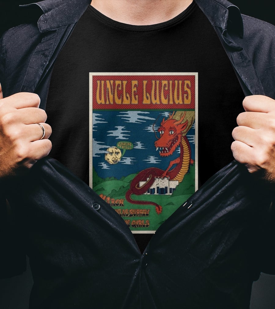 Uncle Lucius Gruene Hall March 6 7 2026 With Dallas Burrow And Gutrie Girls Dragon T-Shirt